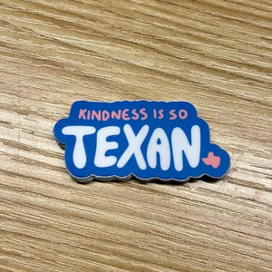 Kindness is so Texan sticker / Texas sticker / Texas flag sticker / Texas longhorn sticker / Texans Sticker / Texas colors sticker / Texas