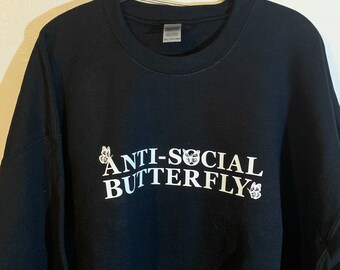 Antisocial butterfly crewneck / antisocial gift / emo goth gift / antisocial crewneck / introvert crewneck / emo girl valentine's gift /