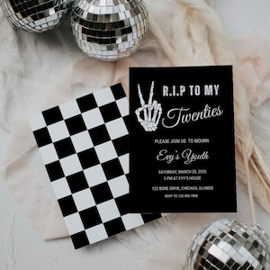 May include: A black and white checkered pattern card with a black invitation card on top. The invitation card has a white skeleton hand making a peace sign and the text "R.I.P TO MY Twenties" in white. The text "PLEASE JOIN US TO MOURN Evy's Youth" is also in white. The invitation card also includes the date, time, location, and RSVP information.