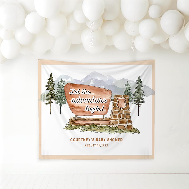 May include: A watercolor illustration of a wooden sign with the text "Let the adventure begin!"  The sign is set against a backdrop of mountains and trees. The text "Courtney's Baby Shower August 13, 202X" is printed below the sign.