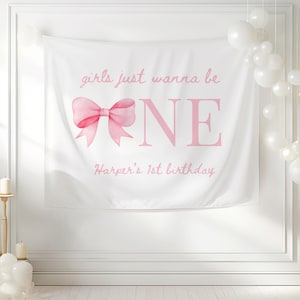 Girls Just Wanna Be One Birthday Decor Pink Bow 1st Birthday Personalized Backdrop Girly 1st Birthday Party Banner Coquette Birthday Ideas