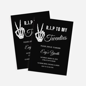 May include: Black and white invitation with a skeleton hand making a peace sign. The text reads "R.I.P. To My Twenties" and includes details for a party celebrating the end of someone's twenties.