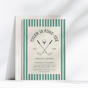 May include: Golf-themed invitation with the text "TYLER IS FORE-TEE" and event details. The design features crossed golf clubs and a golf ball, with a cream background and green striped border. The invitation includes the date, time, and location.