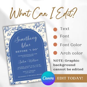 May include: A blue and white floral patterned invitation with a blue arch and the text "Something blue before "I do"". The invitation includes the text "Please wear blue and join us to celebrate Julia Wilson" and details for the event.