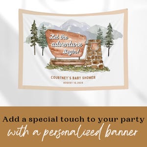May include: A white banner with a watercolor illustration of a mountain range and a sign that reads "Let the adventure begin!"  The banner also includes the text "Courtney's Baby Shower" and "August 13, 202X".