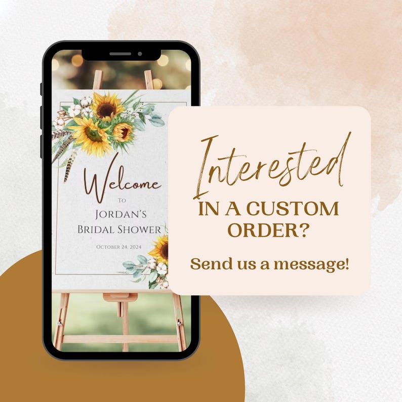 May include: A digital mockup of a welcome sign for a bridal shower. The sign features a watercolor design with sunflowers, greenery, and feathers. The text on the sign reads "Welcome to Jordan's Bridal Shower October 24, 2024". The sign is displayed on a wooden easel. A text overlay reads "Interested in a custom order? Send us a message!"
