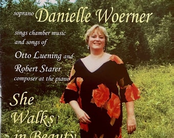 She Walks in Beauty: Soprano Danielle Woerner sings Chamber Music and Songs by Otto Luening and Robert Starer