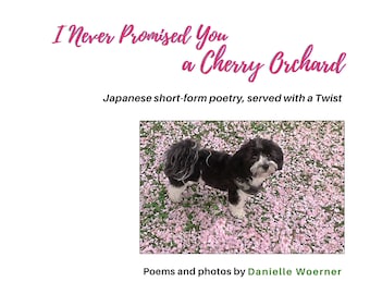 I Never Promised You a Cherry Orchard: Japanese Short-Form Poetry, Served with a Twist