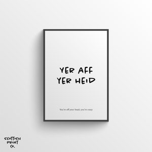 Yer Aff Yer Heid - Scottish Word Print - Scottish Print, Scottish Gift - Scottish Sayings Print - Scottish Wall Art - Scotland Gifts Home
