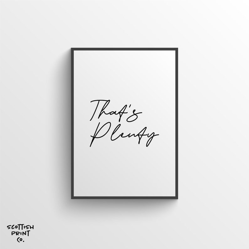 May include: Black and white printable wall art with the text "That's Plenty" in a handwritten font.