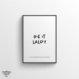 Gie It Laldy Defintion - Scottish Word Print - Scottish Saying, Typography Print, - Scotland Slang Print, Wall Art, Gift, Home Decor