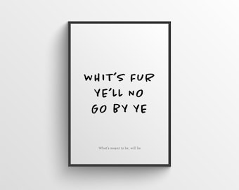 Whit's Fur Ye'll No Go By Ye - Impresión de palabras escocesas - Dicho escocés, Impresión tipográfica, - Impresión de argot escocés, Arte de pared, Regalo, Decoración del hogar