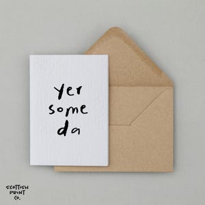 Yer some da! The ideal card for a Scottish dad, perfect for Father's day.