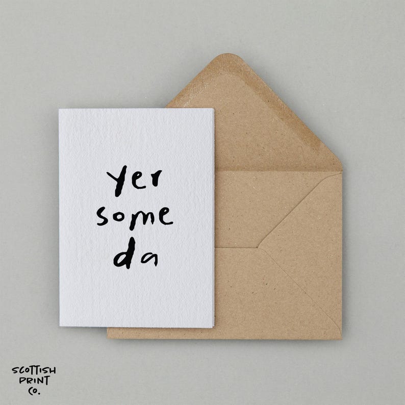 Yer some da! The ideal card for a Scottish dad, perfect for Father's day.