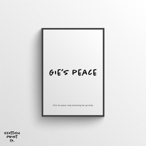 Gie&#39;s Peace - Scottish Word Print - Scottish Saying, Typography Print, - Scotland Slang Print, Wall Art, Gift, Home Decor