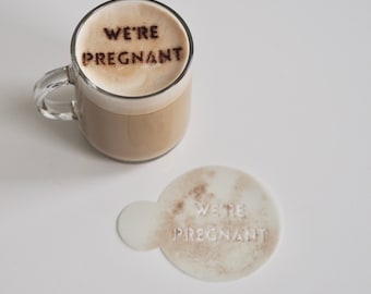 We’re Pregnant, Mother to Be, pregnancy reveal, Coffee Stencil, Cookie Stencil, Cake Decorating, Food Safe