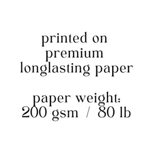 May include: Printed on premium longlasting paper. Paper weight: 200 gsm / 80 lb