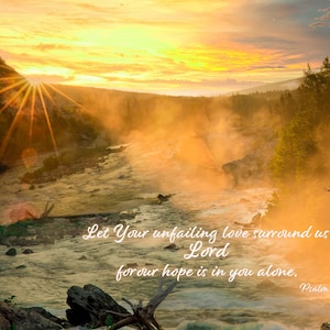 Psalm 33:22, Christian Inspirational Wall Art, Your Love Surrounds Us Lord, Glacier National Park, Montana Landscape Photography