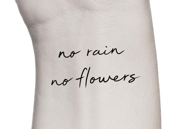 No Rain No Flowers Tattoos That Prove You Had A Hard Life