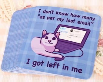 May include: A stack of square coasters with a light blue plaid background. The design features a white cat sitting at a laptop with the text: I don't know how many "as per my last email" I got left in me. The laptop screen displays an email interface.