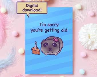 Printable Sad Hamster Birthday Card Digital Download | I'm Sorry You're Getting Old | Funny Meme Gift For Boyfriend, Girlfriend, Husband