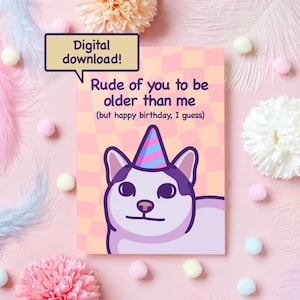 Carte d'anniversaire drôle de chat en téléchargement numérique | Vous êtes impoli d'être plus âgé que moi | Cadeau amusant pour petit ami, petite amie, mari - elle ou lui