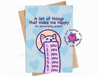 May include: A light blue greeting card featuring a pattern of hearts and a cartoon cat holding a long list. The text reads: A list of things that make me happy (in descending order) 1. you 2. you 3. you 4. you 5. you 6. you 7. you. A brown envelope is behind the card.