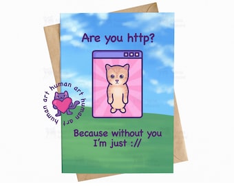 May include: A greeting card featuring a blue sky and green grass background with a central window graphic containing a tan cat. The text reads: Are you http? Because without you I'm just ://. The card is placed against a brown paper envelope.