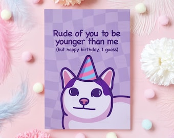 Funny Cat Birthday Card: Rude But Happy Birthday - A6