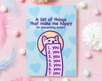 Niedliche Katze Jahrestag Karte | Eine Liste von Dingen, die mich (Sie) glücklich machen! | Lustiges Meme Geschenk für Freund, Freundin, Frau, Partner, Sie, Ihn