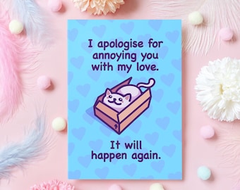 Cute Cat Meme Anniversary Card | I Apologise for Annoying You With My Love | Funny Gift For Boyfriend, Girlfriend, Husband - Her or Him