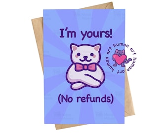 Funny Cat Meme Anniversary Card: I'm Yours! (No Refunds) | Gift for Husband, Wife, Boyfriend, Girlfriend