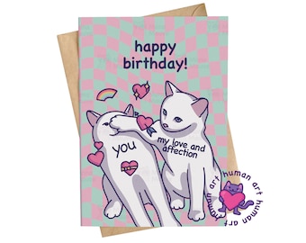 May include: A greeting card with a light green and pink checkered background featuring two white cats. The text reads happy birthday! you and my love and affection. There are small pink hearts and a rainbow graphic. A small purple cat holding a heart is in the corner.