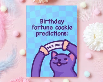 Carte d'anniversaire drôle de chat | Prédictions Fortune Cookie - Mal de dos | Cadeau d'anniversaire humoristique pour petit ami, petite amie, ami - elle lui