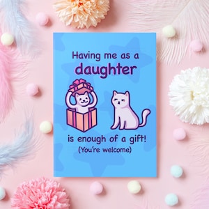 Funny Dad/Mom Birthday Card | Me as a Daughter Is Enough of a Gift! | Cute Cat Card for Christmas or Mother's/Father's Day from Daughter