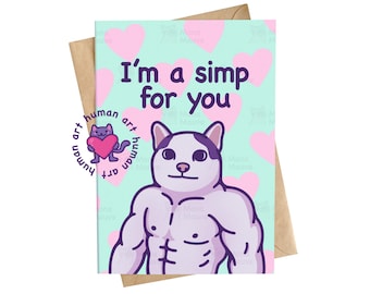 May include: A greeting card with a light blue background featuring pink hearts and the text I'm a simp for you. The card displays a cartoon illustration of a muscular cat with purple fur and dark markings, positioned above a brown envelope.