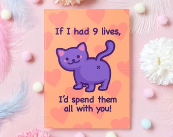 Cute Cat Anniversary Card | If I had 9 Lives | Funny & Sweet Gift for Boyfriend, Girlfriend, Husband, Wife, Partner - Her or Him