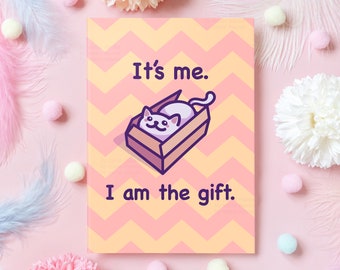 Funny Anniversary Card | It’s Me, I Am the Gift! | Cute Cat Card for Birthday, Anniversary | Gift For Boyfriend, Husband, Wife - Her or Him