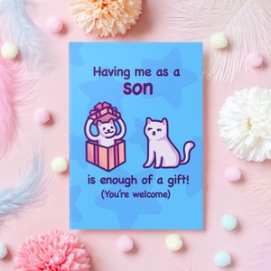Tarjeta de cumpleaños divertida para papá/mamá/¡Tenerme como hijo es suficiente regalo! / Linda tarjeta con forma de gato para cumpleaños, Navidad o Día de la Madre/Padre
