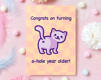 Funny Birthday Card | A-hole Year Older! | Cat Butt Meme | Cheeky Birthday Gift for Boyfriend, Girlfriend, Husband, Wife - Her or Him