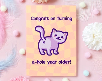 Biglietto d'auguri divertente/A-hole Year Older! / Cat Butt Meme / Regalo di compleanno sfacciato per fidanzato, fidanzata, marito, moglie - lei o lui