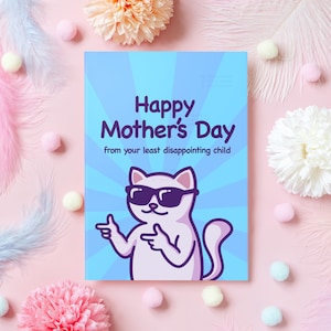 Grappige Moederdagkaart | Fijne Moederdag van je minst teleurstellende kind | Ironische kattenkaart | Cadeautje voor mama op Moederdag