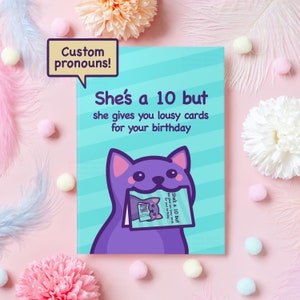 Funny Cat Birthday Card | She's a 10 but Meme | Happy Birthday! | Humorous Birthday Gift For Boyfriend, Girlfriend, Wife - Her or Him A6/A5