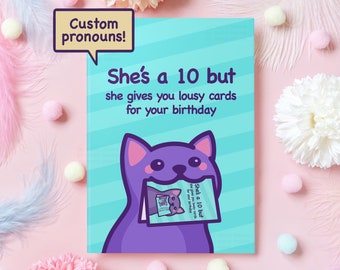 May include: A purple cartoon cat holding a birthday card that says "She's a 10 but she gives you lousy cards for your birthday". The card is on a blue and white striped background.