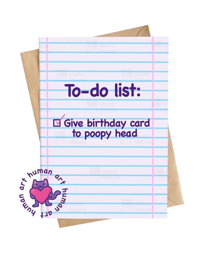 K&ouml;nnte beinhalten: Eine humorvolle Gru&szlig;karte mit einem Design aus liniertem Papier. Der Text "To-do list:" steht &uuml;ber einem angekreuzten K&auml;stchen mit dem Text "Give birthday card to poopy head". Eine lila Katze mit einem rosa Herzen befindet sich in der Ecke.