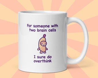 Funny Cat Meme Mug | Two Brain Cells | Self-Deprecating Ceramic Mug | Unique Gift for Best Friend, Girlfriend, Boyfriend - Her or Him