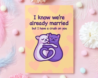 Funny Anniversary Card | I Know We’re Married, but I Have a Crush on You | For Husband, Wife, Partner | Gift for Her or Him