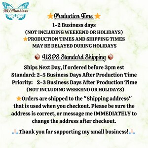 May include: A text-based image with information about production and shipping times for orders. The text states that production takes 1-2 business days, and shipping takes 2-5 business days after production. The text also states that orders are shipped to the shipping address provided at checkout. The text includes a note that orders may be delayed during holidays.