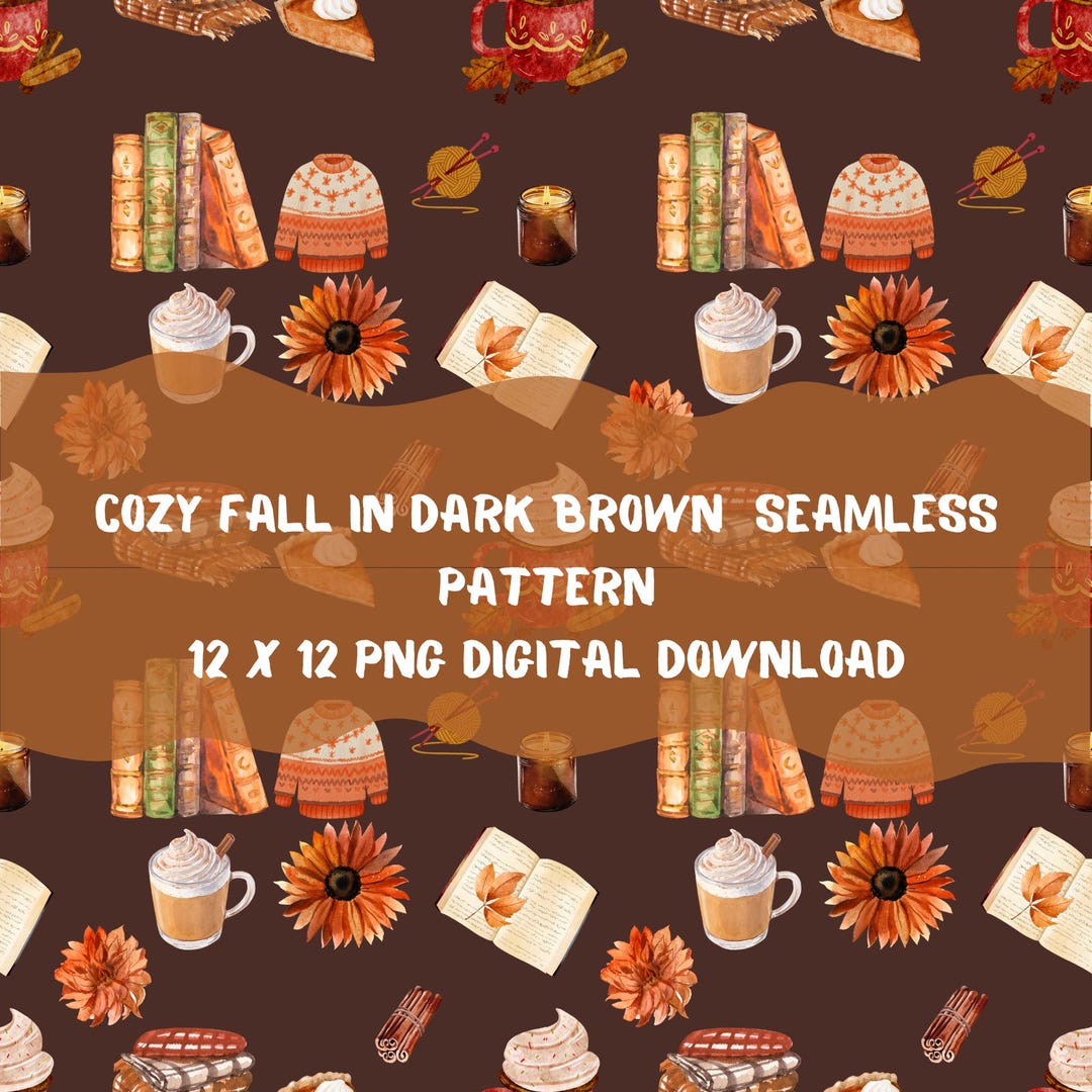 Cozy Fall in Dark Brown Seamless Pattern 12 X 12 PNG Digital Download ...