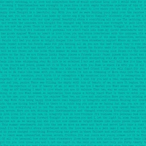 May include: Teal background with repeating text in a light gray font. The text is a poem or a passage of writing. The overall theme is about love and life.